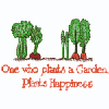 ONE WHO PLANTS A GARDEN...