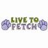 Live To Fetch